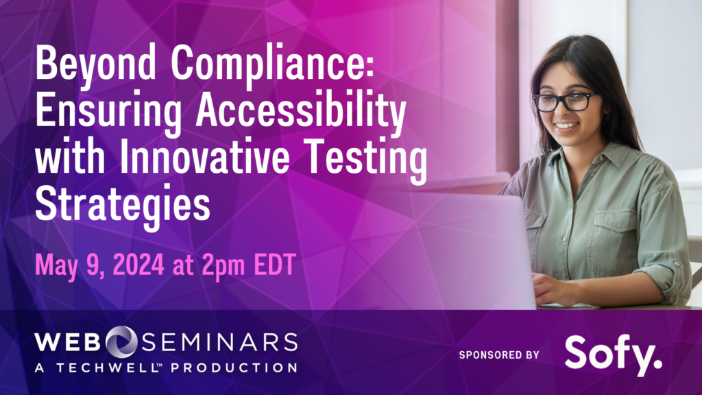 Beyond Compliance: Ensuring Accessibility with Innovative Testing Strategies webinar on May 9, 2024