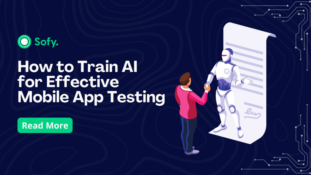 How to Train AI for Effective Mobile App Testing