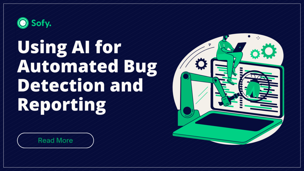 Using AI for Automated Bug Detection and Reporting