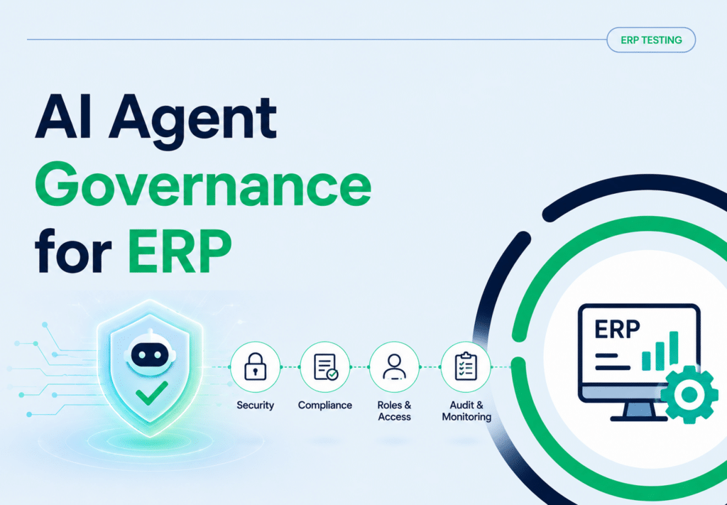 AI Agent Governance for ERP: Testing as Your Control Layer